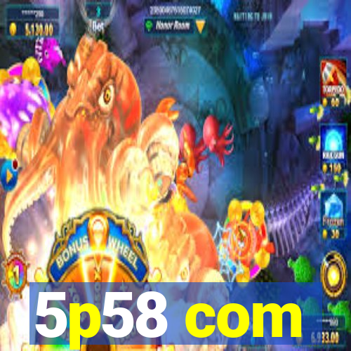 5p58 com